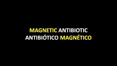 MAGNETIC ANTIBIOTIC / ANTIBIÓTICO MAGNÉTICO