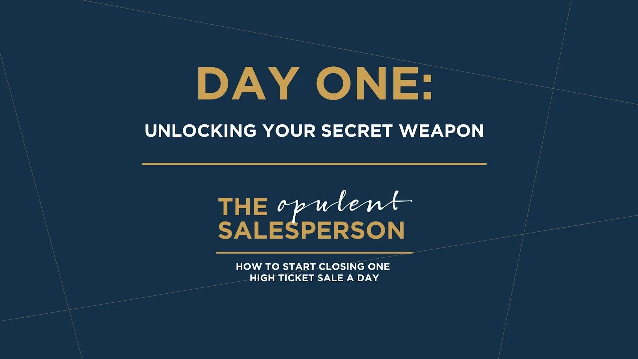 Day One: Unlocking your Secret Weapon | How to Start Closing One High-Ticket Sale a Day