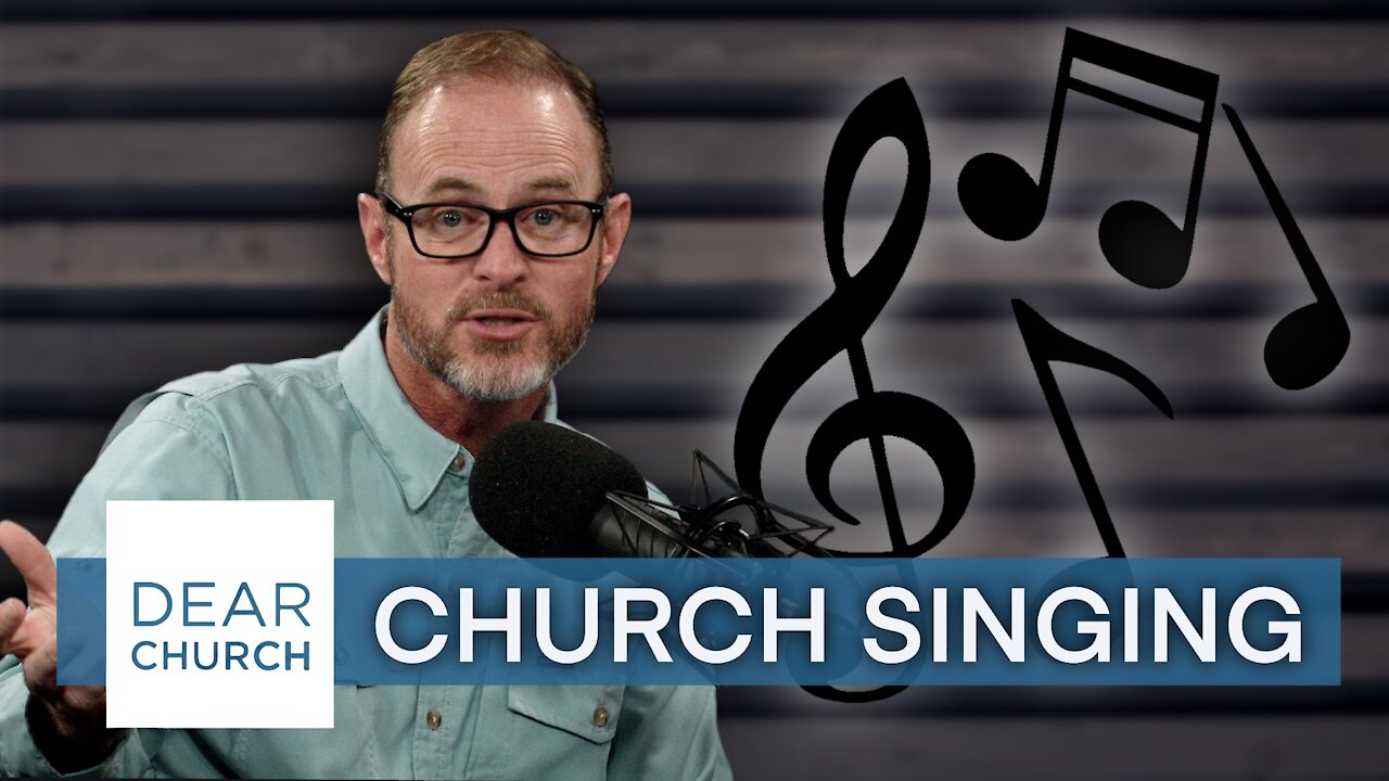 “One Church’s Approach to Singing” | Dear Church Ep. #135