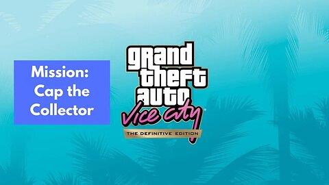 Grand Theft Auto: Vice City - The Definitive Edition | Tommy Vercetti - Cap the Collector