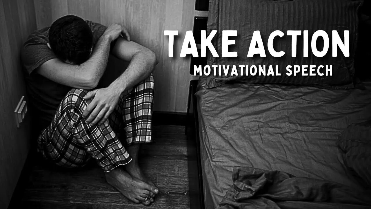 TAKE ACTION - Motivational Speech