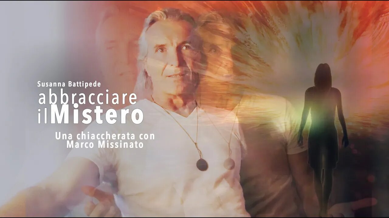 "ABBRACCIARE IL MISTERO DELLA VITA" - Marco Missinato e Susanna Battipede