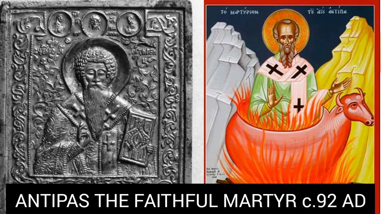 BISHOP ANTIPAS: THE FAITHFUL MARTYR OF c. 92 AD - BOILED ALIVE IN A BRASS POT!!"