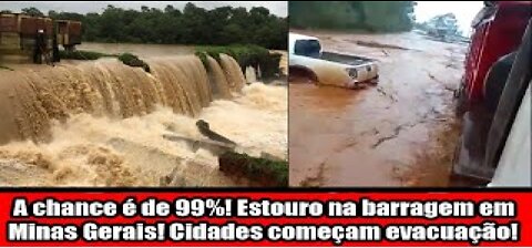A chance é de 99%! Estouro na barragem em Minas Gerais! Cidades começam evacuação