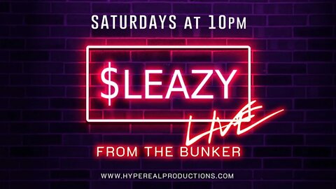 Sleazy Live From the Bunker 3/19/22