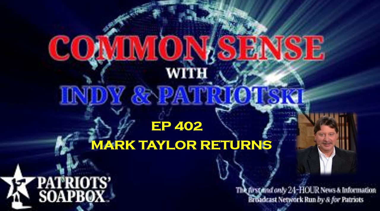 Ep. 402 Mark Taylor Returns! - The Common Sense Show
