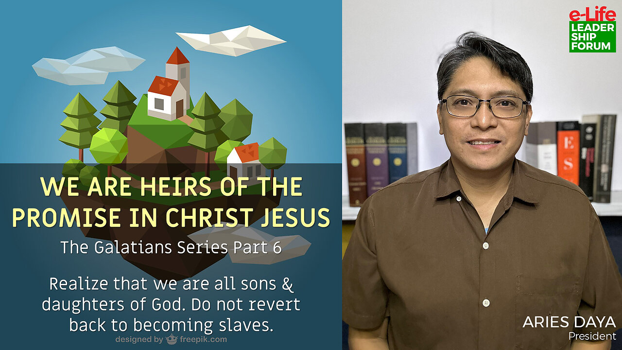 We Are Heirs of the Promise in Christ Jesus (Gal. 4:1-20)