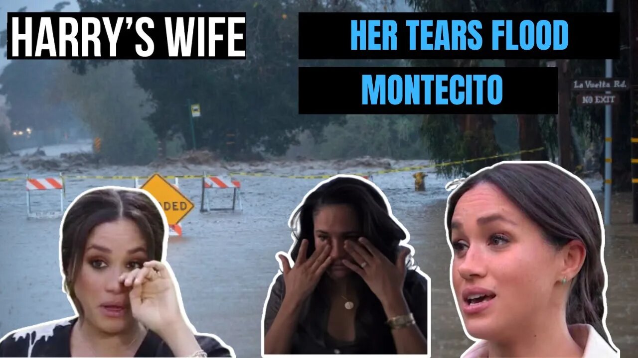 Harry´s Wife : Her Tears Flood Montecito ( Meghan Markle)