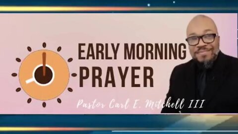 Early Morning Prayer with Pastor Carl 03102022