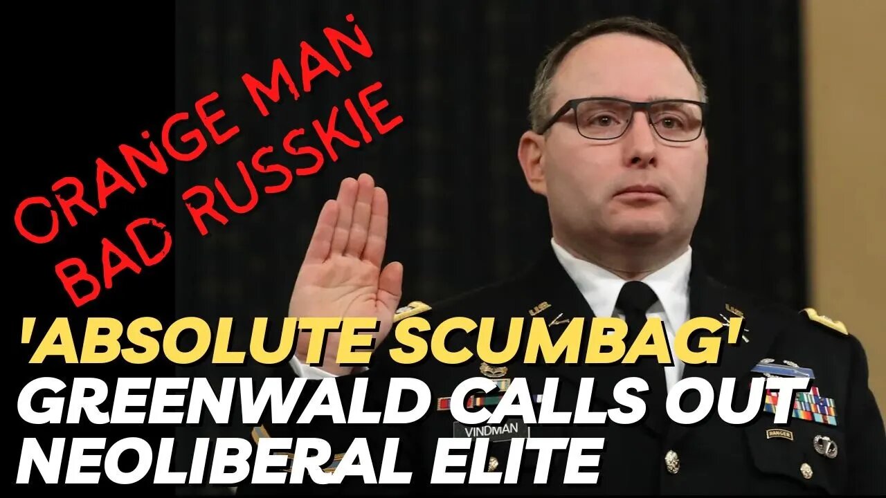 'Absolute Scumbag' Glenn Greenwald calls out Neoliberal Elite