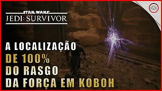 Star Wars Jedi Survivor, A localização de 100% Rasgo da Força em Koboh | Super-Dica Pt-BR