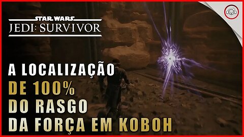 Star Wars Jedi Survivor, A localização de 100% Rasgo da Força em Koboh | Super-Dica Pt-BR