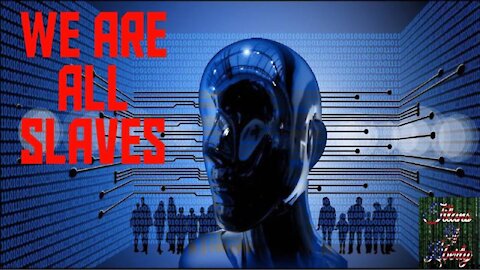 We Are All Slaves!