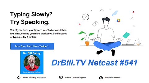DrBill.TV #541 - "The VoiceTyper Demo Edition!"