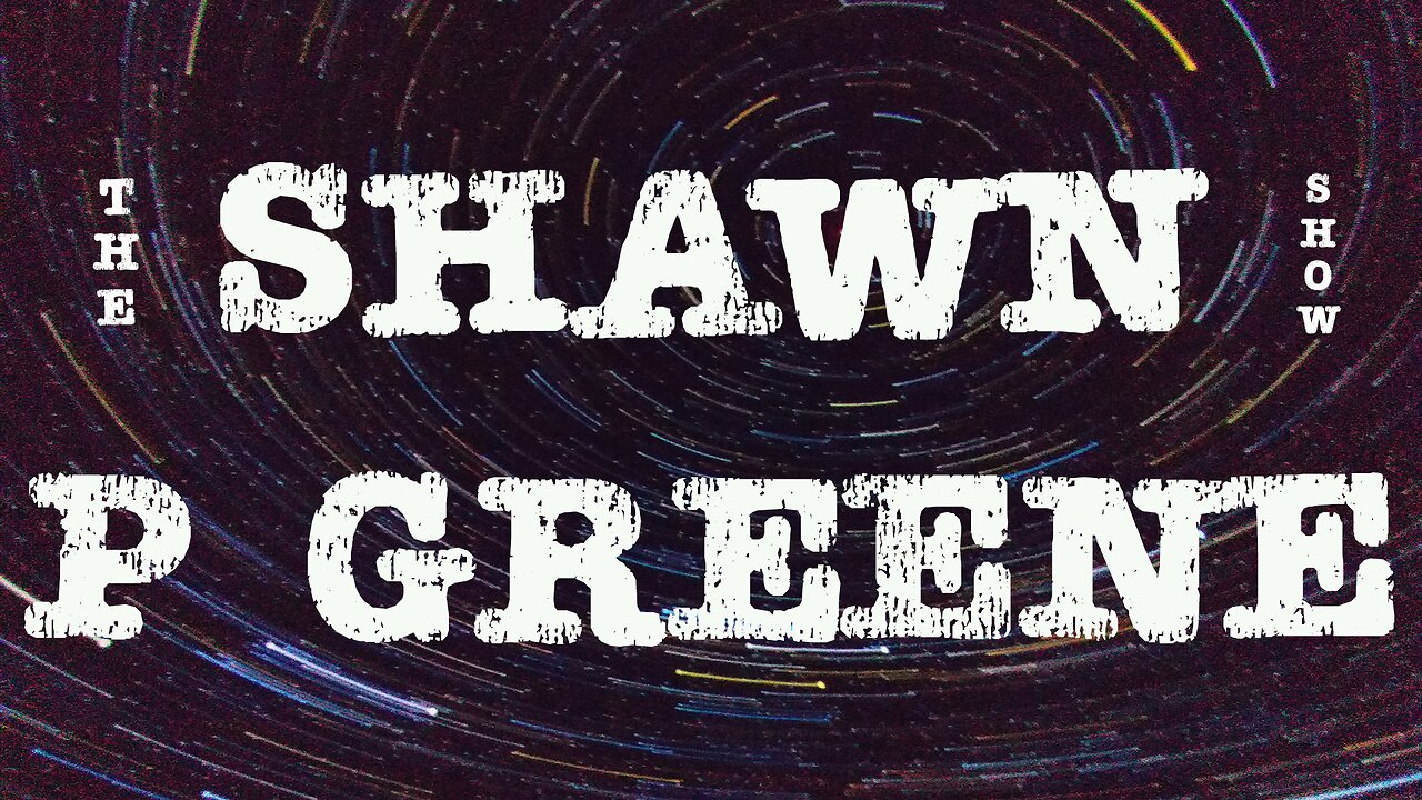 The Shawn P Greene Show