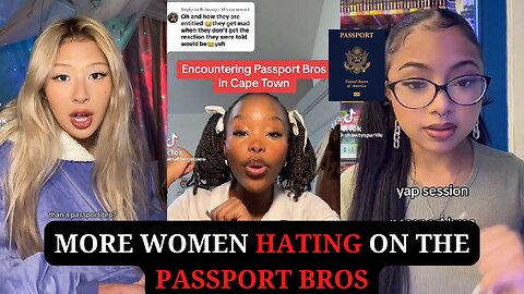 More Women Hating on The Passport Bros