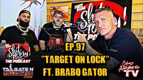 IGSSTS: The Podcast (Ep.97) “Target On Lock” | Ft. Brabo Gator