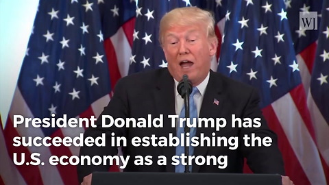 Thanks to President Trump, the US Has the Hottest Economy in the World Right Now