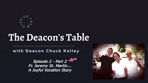 Vocation Story, Part 2 -- The Deacon's Table with Deacon Chuck Kelly