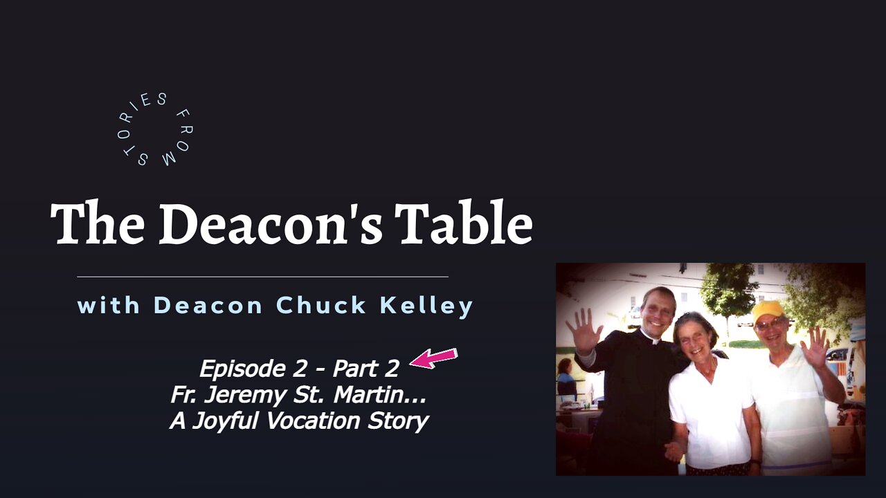 Vocation Story, Part 2 -- The Deacon's Table with Deacon Chuck Kelly