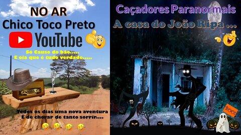 Casos Chico Toco Preto e os Caçadores Paranormais na Casas do João Ripa... Tem Coragem ?