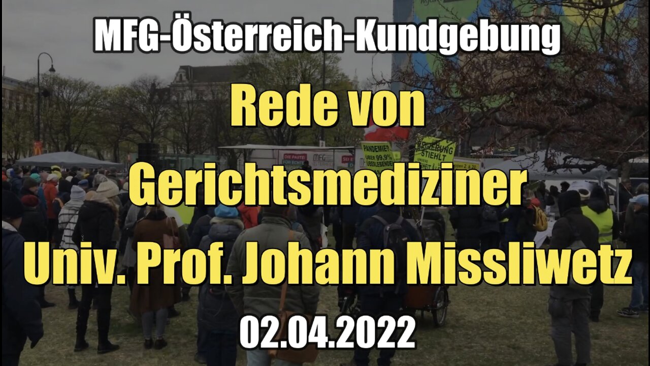 Rede von Gerichtsmediziner Univ. Prof. Johann Missliwetz (02.04.2022)