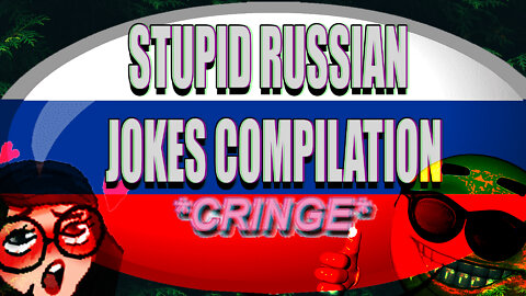 Stupid jokes from Russia through a translator compilation. Part 1. Russian mix vibe. Its cringe.