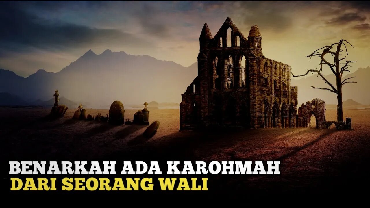BENARKAH ADA KAROHMAH DARI SEORANG WALI
