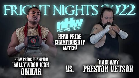 Hardway Preston Veston vs The Bollywood Icon Omkar NHW Pride Championship Fright Nights 22