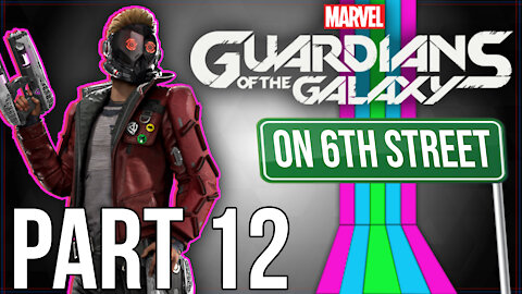 Guardians of the Galaxy on 6th Street Part 12