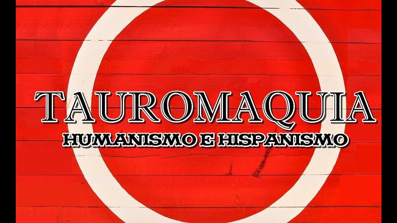 Tauromaquia: humanismo e hispanismo.