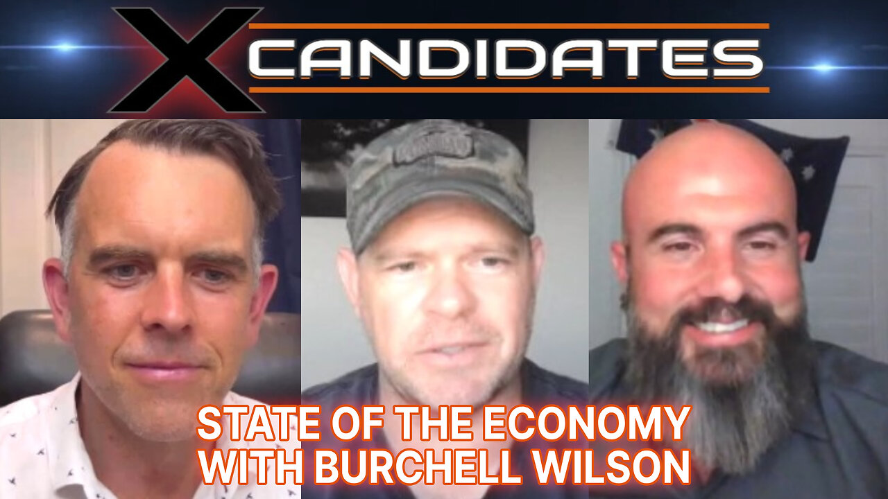 Burchell Wilson Interview - State of the Economy - XCandidates Ep 98