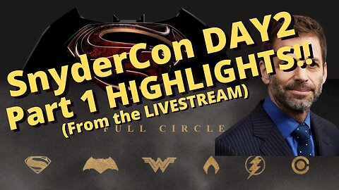 SnyderCon Day 2 Part 1 HIGHLIGHTS from the LIVESTREAM