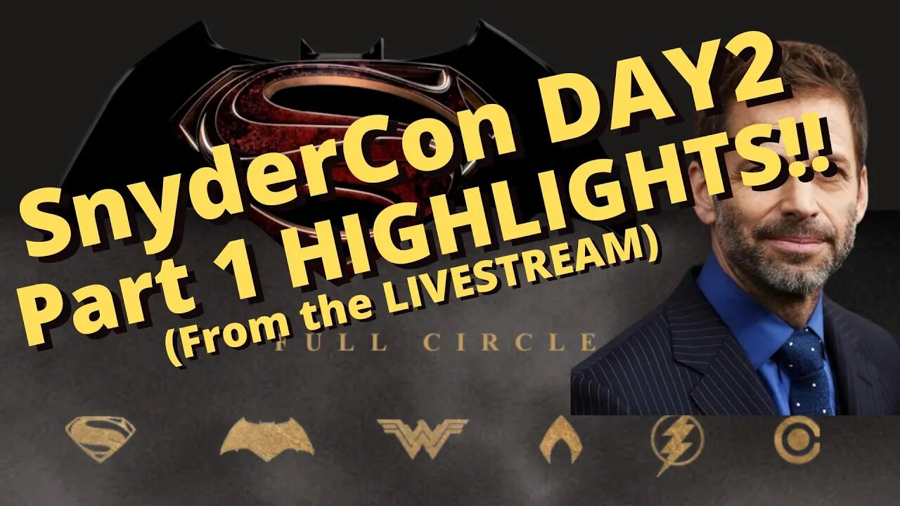 SnyderCon Day 2 Part 1 HIGHLIGHTS from the LIVESTREAM