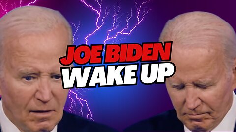 Joe Biden, Wake Up!