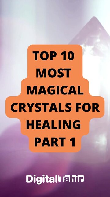 Top 10 Most Magical Crystals For Healing PART 1