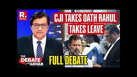 Debate With Arnab: Why Rahul Gandhi Skipped CJI Sanjeev Khanna's Oath Ceremony