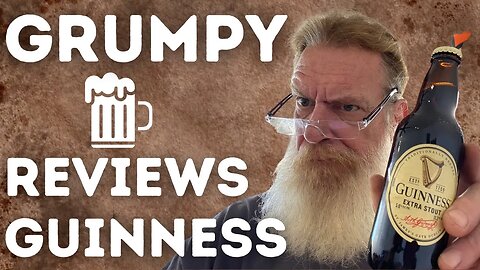 Grumpy Reviews Guinness