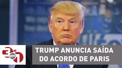 Donald Trump tira os EUA do Acordo Climático de Paris