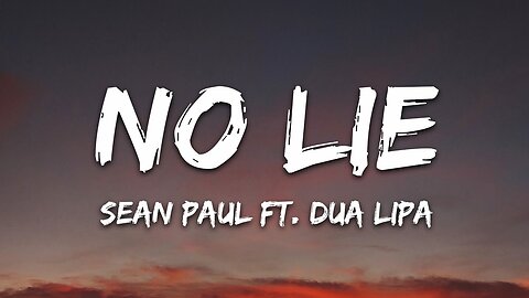 Sean Paul - No Lie ft. Dua Lipa (Lyrics)
