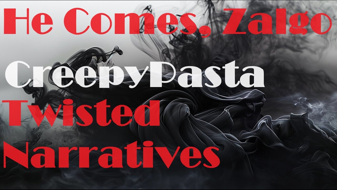 He Comes, Zalgo CreepyPasta