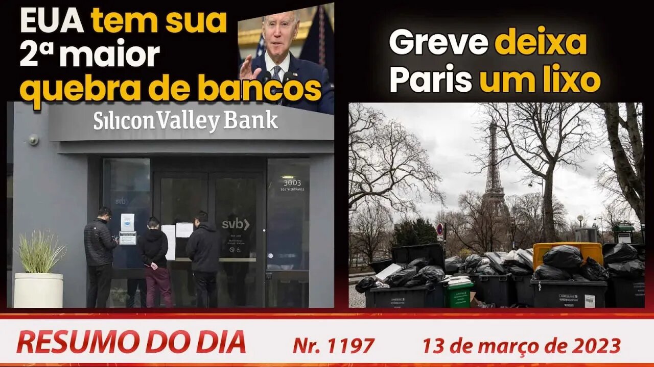 EUA tem sua 2ª maior quebra de bancos. Greve deixa Paris um lixo - Resumo do Dia nº 1.197 - 13/03/23