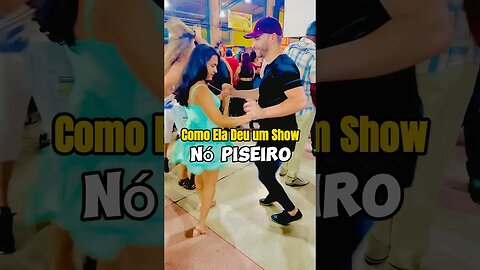 Como Ela Deu Um Show No Piseiro #shorts #piseiro #iaeforró