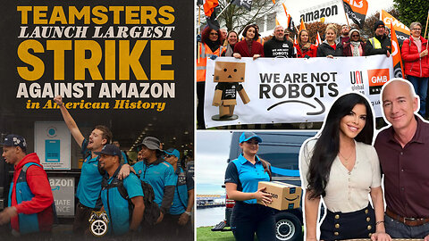 Teamsters Launch Largest Strike Against Amazon In American History