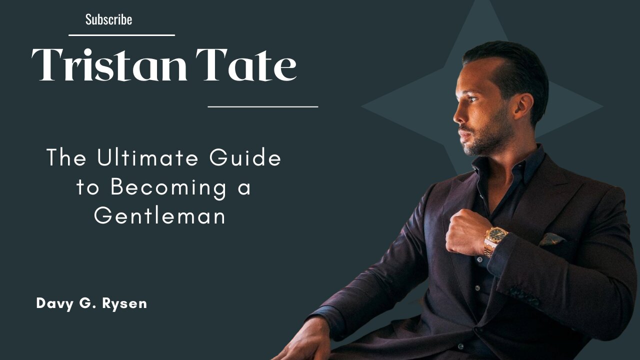 Tristan Tate: The Ultimate Guide to Becoming a Gentleman