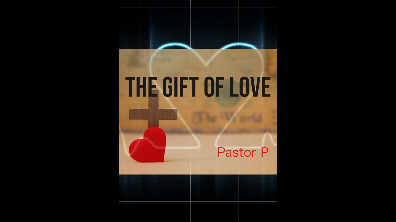 FTF - The Gift of Love 1John 3:17