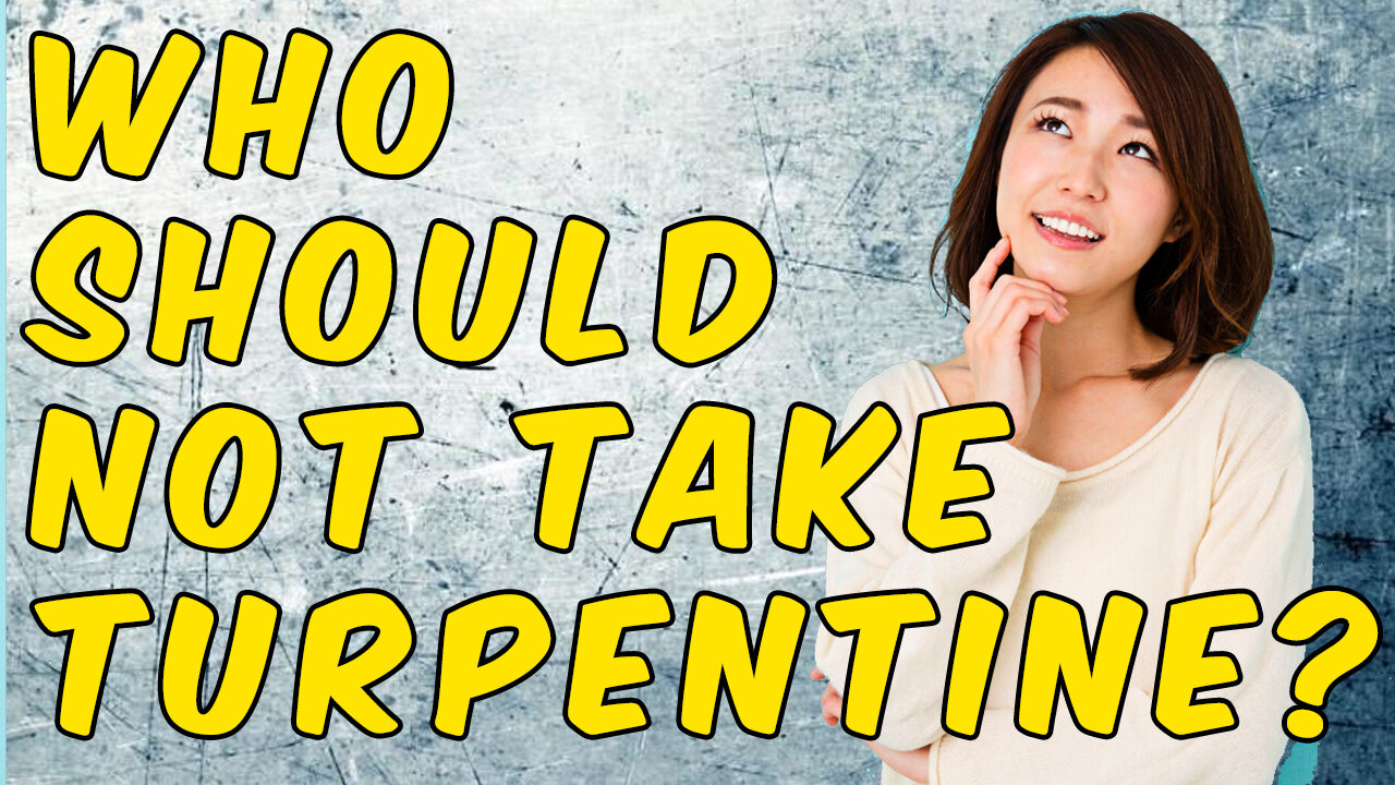 Who Should Not Be Taking Turpentine For Healing?