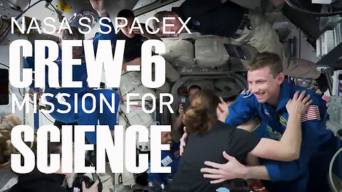 The Science of NASAs SpaceX Crew-6 Mission
