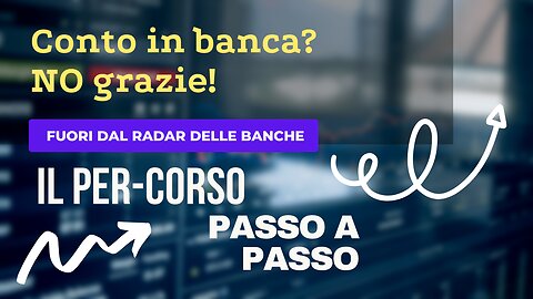 Perché Vivere senza il conto in banca?