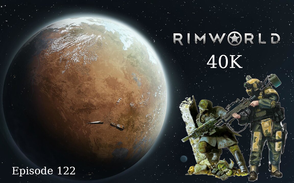 Rimworld 40k Episode 122